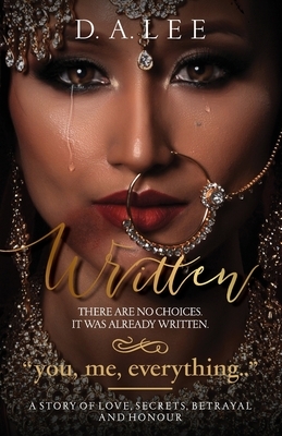 Written: There are No Choices. It was Already Written. by D. a. Lee