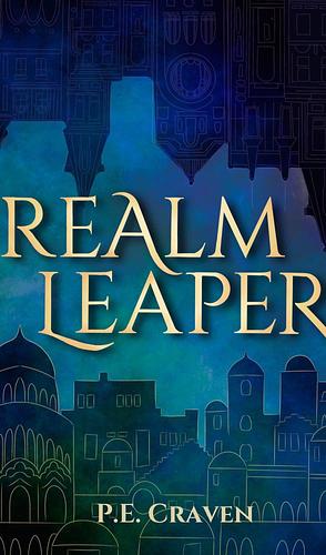 Realm Leaper by P.E. Craven, P.E. Craven