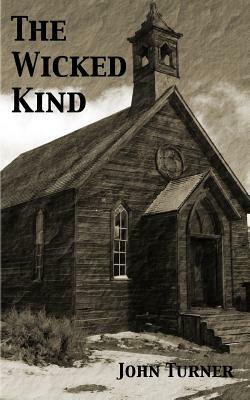 The Wicked Kind by John Turner