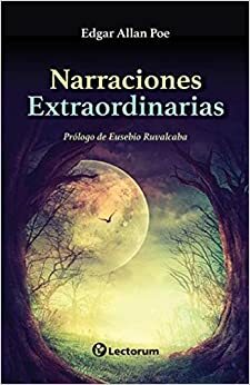 NARRACIONES EXTRAORDINARIAS by Edgar Allan Poe