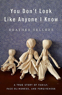 You Don't Look Like Anyone I Know by Heather Sellers