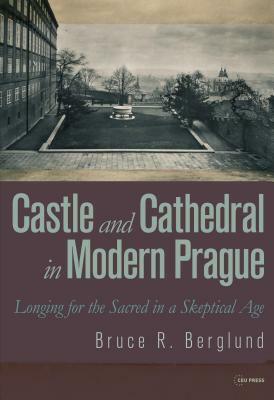 Castle and Cathedral in Modern Prague by Bruce Berglund