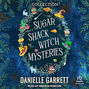  Sugar Shack Witch Mysteries Boxed Set by Danielle Garrett