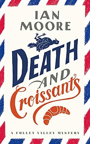 Death and Croissants by Ian Moore