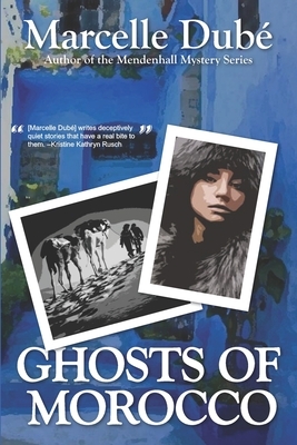 Ghosts of Morocco by Marcelle Dube