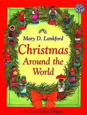 Christmas Around the World: A Christmas Holiday Book for Kids by Mary D. Lankford, Irene Norman