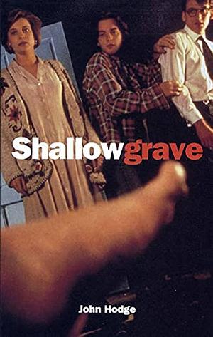 Shallow Grave by John Hodge