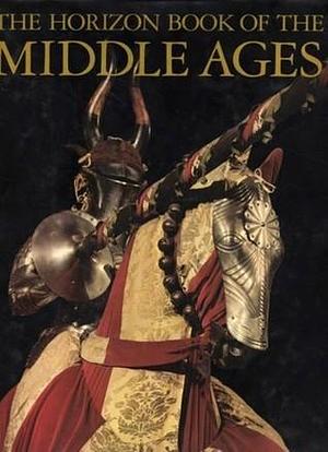 The Horizon Book of the Middle Ages by Morris Bishop, Morris Bishop