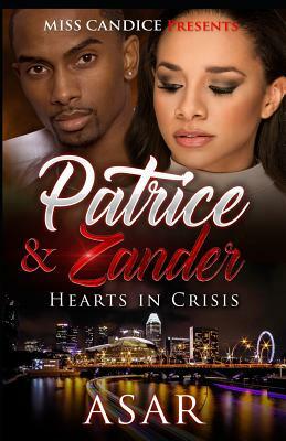 Patrice & Zander: Hearts in Crisis by Asar