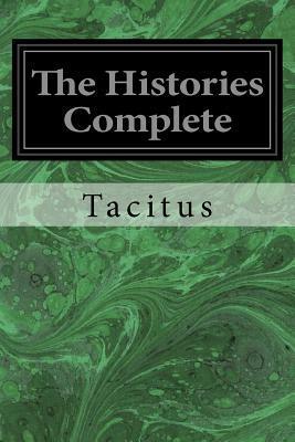 The Histories Complete by Tacitus