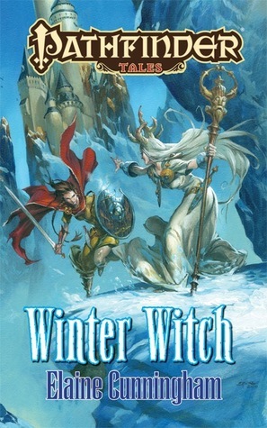Pathfinder Tales: Winter Witch by Elaine Cunningham, Dave Gross