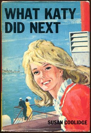 What Katy did Next by Susan Coolidge, Susan Coolidge