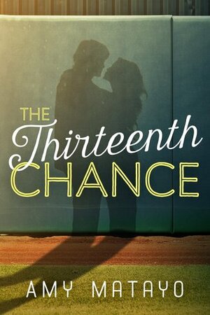 The Thirteenth Chance by Amy Matayo