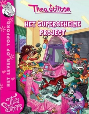 Het supergeheime project by Thea Stilton