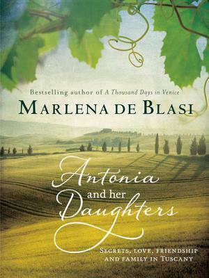 Antonia and Her Daughters by Marlena De Blasi