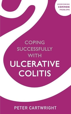 Coping Successfully with Ulcerative Colitis by Peter Cartwright