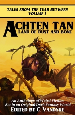 Achten Tan: Land of Dust and Bone by 
