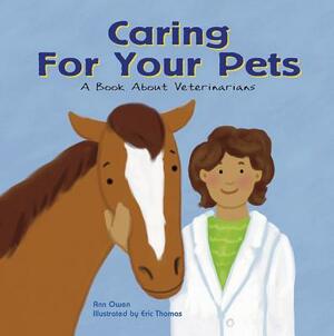 Caring for Your Pets: A Book about Veterinarians by Ann Owen