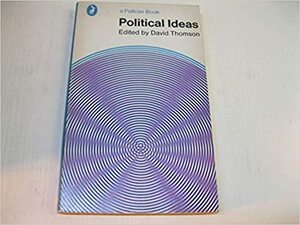Political Ideas by David Thomson, D.E.D. Beales, J.R. Hale, J. Hampden Jackson