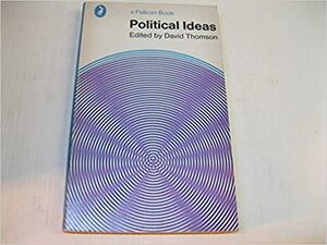 Political Ideas by J.R. Hale, D.E.D. Beales, David Thomson, J. Hampden Jackson