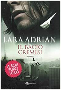 Il bacio cremisi by Lara Adrian