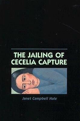 The Jailing of Cecelia Capture by Janet Campbell Hale