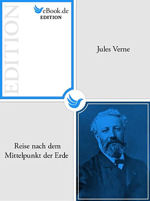 Reise nach dem Mittelpunkt der Erde by Jules Verne