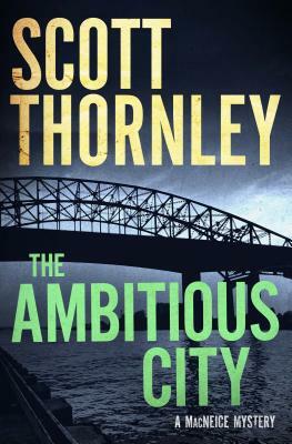 The Ambitious City by Scott Thornley