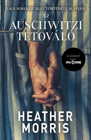 Az auschwitzi tetováló by Heather Morris