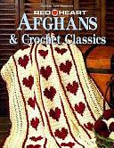 Red Heart® Afghans &amp; Crochet Classics by Leisure Arts