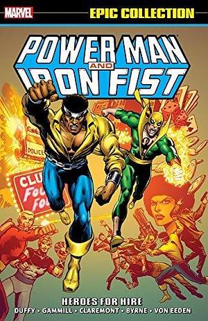 Power Man & Iron Fist Epic Collection, Vol. 1: Heroes for Hire by Ed Hannigan, Jo Duffy, Jo Duffy, Chris Claremont