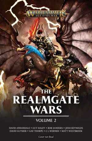 The Realmgate Wars: Volume 2 by Gav Thorpe, Rob Sanders, Joshua Reynolds, C.L. Werner, David Guymer, David Annandale, Guy Haley, Matt Westbrook