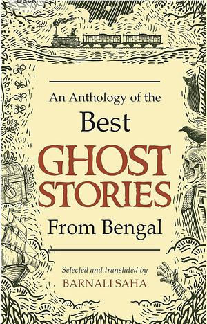 An anthology of best ghost stories from Bengal by Barnali Saha