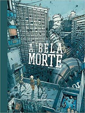 A Bela Morte by Mathieu Bablet