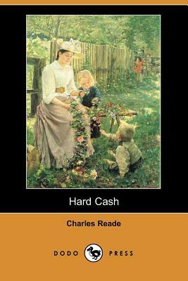 Hard Cash (Dodo Press) by Charles Reade