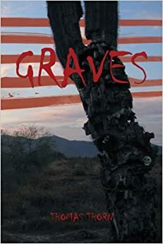 Graves by Thomas Thorn