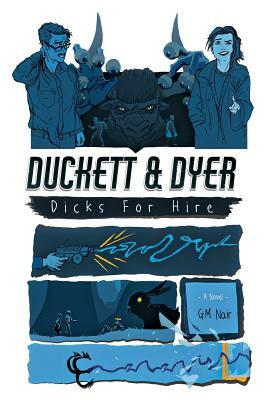 Duckett & Dyer: Dicks For Hire by G.M. Nair