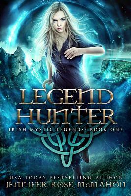 Legend Hunter by Jennifer Rose McMahon