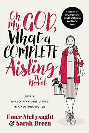 Oh My God, What a Complete Aisling by Sarah Breen, Emer McLysaght