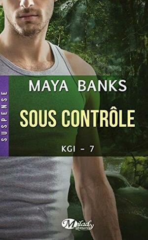 Sous contrôle by Maya Banks