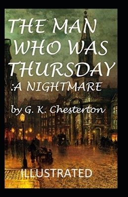 The Man Who Was Thursday: a Nightmare Illustrated by G.K. Chesterton