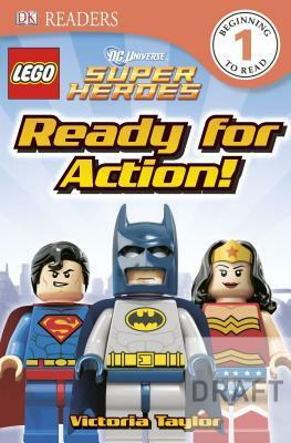 Lego DC Super Heroes: Ready for Action! (DK Readers) by Victoria Taylor