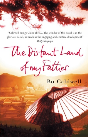 The Distant Land Of My Father by Bo Caldwell