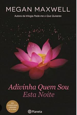 Adivinha Quem Sou Esta Noite by Megan Maxwell