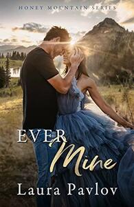 Ever Mine by Laura Pavlov