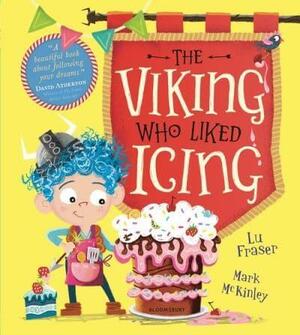 The Viking Who Liked Icing by Lu Fraser
