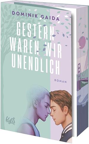 Gestern waren wir unendlich by Dominik Gaida
