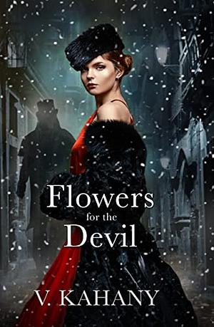 Flowers For The Devil: A Dark Victorian Romance by Vlad Kahany