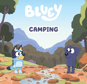 Bluey: Camping by Bluey