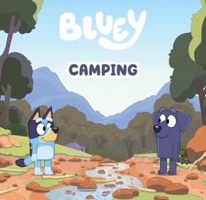 Bluey: Camping by Bluey